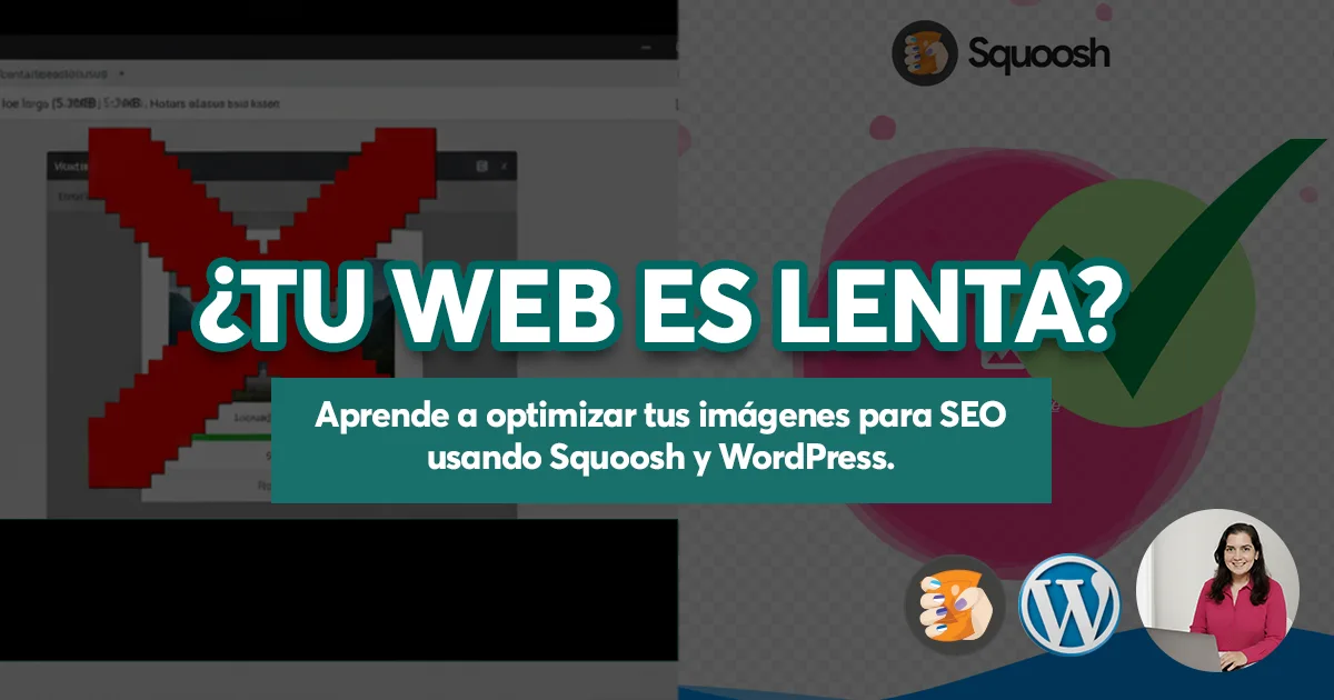 Optimización de imágenes para SEO: Comparativa de imagen pesada vs. optimizada con Squoosh y WordPress
